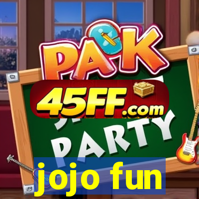 jojo fun